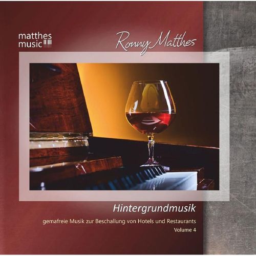 Hintergrundmusik (Vol. 4): Gemafreie Musik, Hotels - Ronny Matthes, Gemafreie Musik, Klaviermusik. (CD)