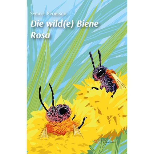 DIE WILD(E) BIENE ROSA - Sybille Fröbisch, Taschenbuch