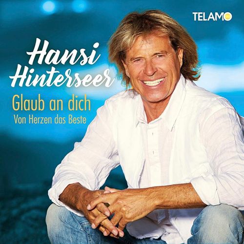 Glaub an dich: Von Herzen das Beste - Hansi Hinterseer. (CD)