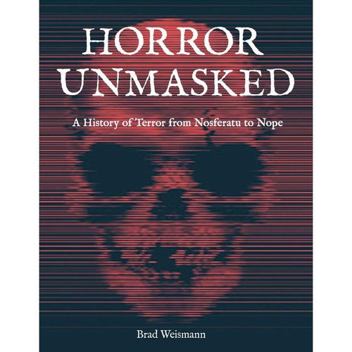 Horror Unmasked - Brad Weismann, Gebunden