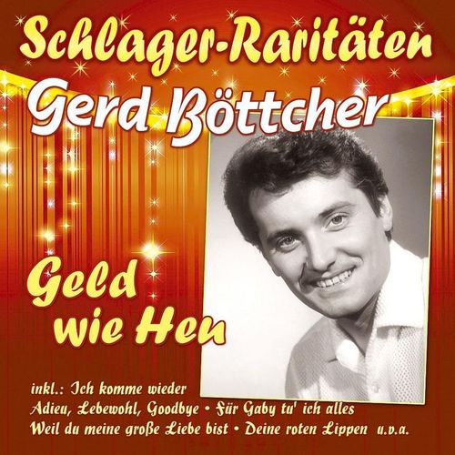 Geld wie Heu (Schlager-Raritaeten) - Gerd Boettcher. (CD)