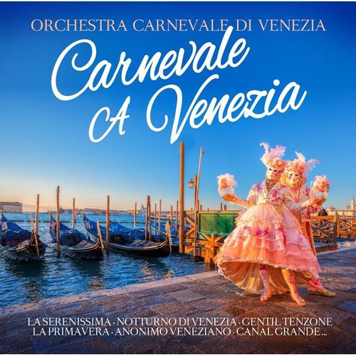 CARNEVALE A VENEZIA - Orchestra Carnevale Di Venezia. (CD)