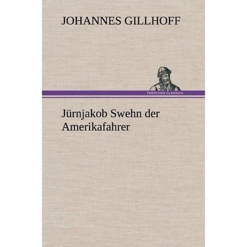 Jürnjakob Swehn der Amerikafahrer - Johannes Gillhoff, Gebunden