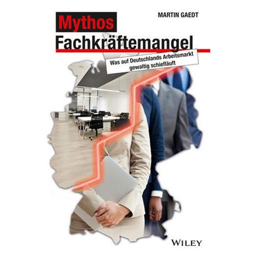 Mythos Fachkräftemangel - Martin Gaedt, Gebunden