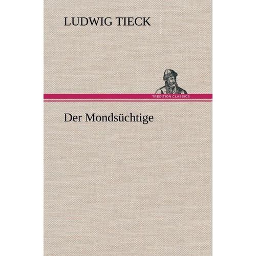 Der Mondsüchtige - Ludwig Tieck, Gebunden