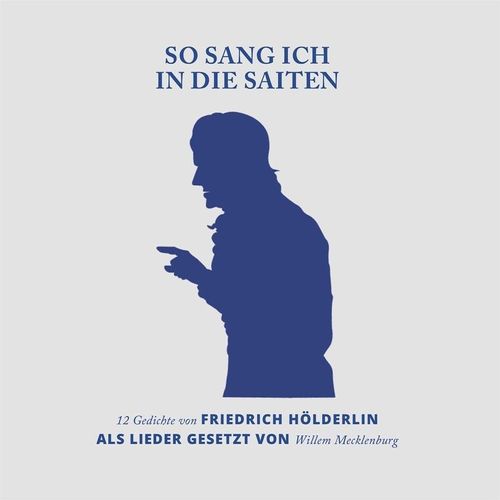 So Sang Ich In Die Saiten - Willem Mecklenburg. (CD)