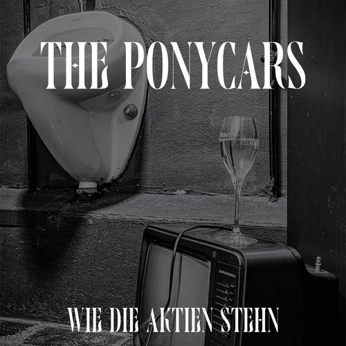 Wie Die Aktien Stehn (Vinyl) - The Ponycars. (LP)