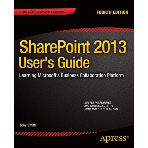 SharePoint 2013 User's Guide - Anthony Smith, Kartoniert (TB)