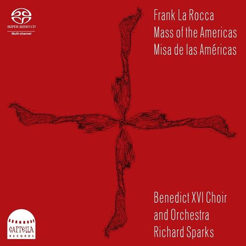 Mass Of The Americas/Misa De Las Américas - Richard Sparks, Benedict XVI Choir and Orchestra. (Superaudio CD)