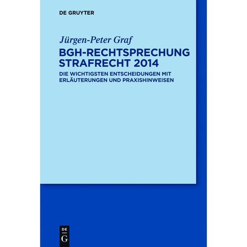 BGH-Rechtsprechung Strafrecht 2014 - Jürgen-Peter Graf, Gebunden