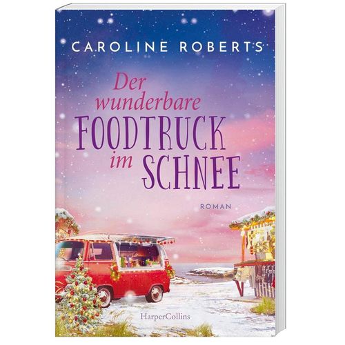 Der wunderbare Foodtruck im Schnee / Northumberland Love Bd.2 - Caroline Roberts, Kartoniert (TB)