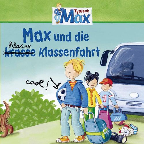 04: Max Und Die Kl(R)Asse Klassenfahrt - Max (Hörbuch)