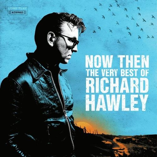 Now Then:The Very Best Of Richard Hawley - Richard Hawley. (CD)