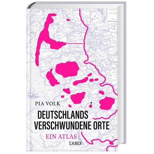 Deutschlands verschwundene Orte - Pia Volk, Gebunden
