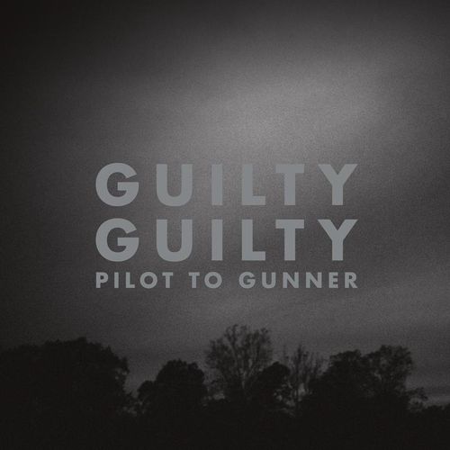 Guilty Guilty (2023 Re-Issue) - Pilot To Gunner. (LP)