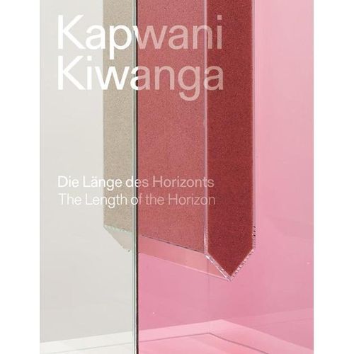 Kapwani Kiwanga. Die Länge des Horizonts / Kapwani Kiwanga. The length of the horizon, Gebunden