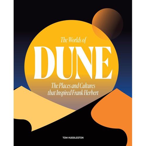 The Worlds of Dune - Tom Huddleston, Gebunden