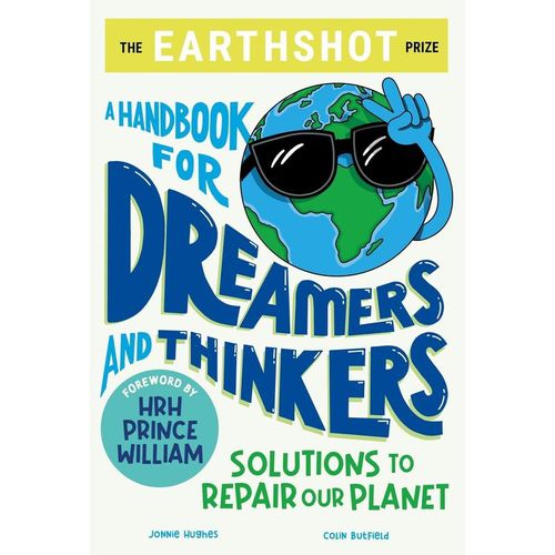 The Earthshot Prize: A Handbook for Dreamers and Thinkers - Colin Butfield, Jonnie Hughes, Taschenbuch