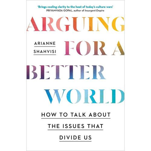 Arguing for a Better World - Arianne Shahvisi, Kartoniert (TB)