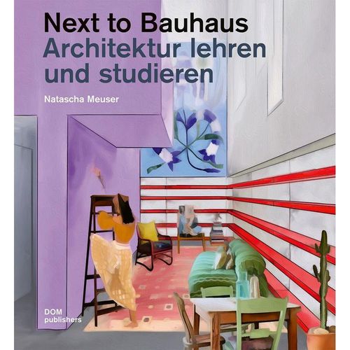 Next to Bauhaus - Natascha Meuser, Gebunden