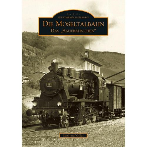 Die Moseltalbahn - Karl-Josef Gilles, Kartoniert (TB)