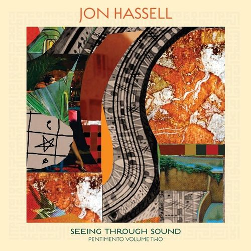 Seeing Through Sound (Pentimento Volume Two+Mp3) (Vinyl) - Jon Hassell. (LP)