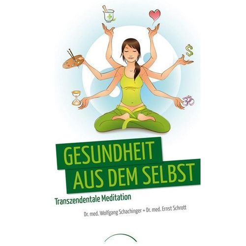 Gesundheit aus dem Selbst - Wolfgang Schachinger, Ernst Schrott, Kartoniert (TB)