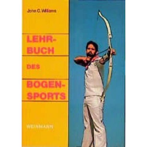 Lehrbuch des Bogensports - John C Williams, Glenn Helgeland, Kartoniert (TB)