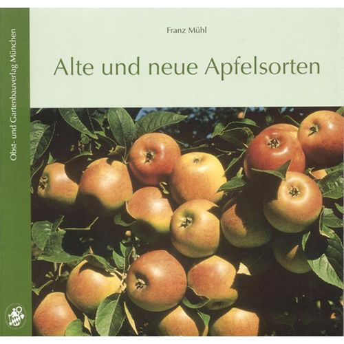 Alte und neue Apfelsorten - Franz Mühl, Gebunden