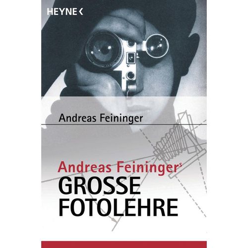 Andreas Feiningers große Fotolehre - Andreas Feininger, Taschenbuch
