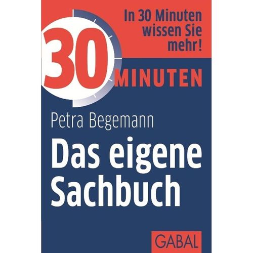 30 Minuten / 30 Minuten Das eigene Sachbuch - Petra Begemann, Kartoniert (TB)
