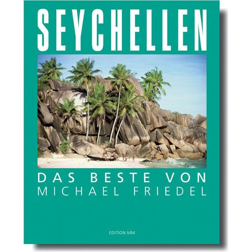 Seychellen - Das Beste von Michael Friedel - Michael Friedel, Gebunden