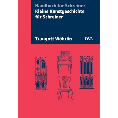 Kleine Kunstgeschichte für Schreiner - Traugott Wöhrlin, Gebunden