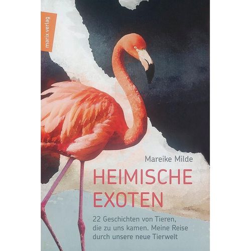 marix Sachbuch / Heimische Exoten - Mareike Milde, Gebunden