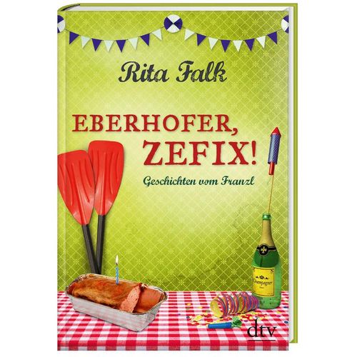 Franz Eberhofer / Eberhofer, Zefix! - Rita Falk, Gebunden