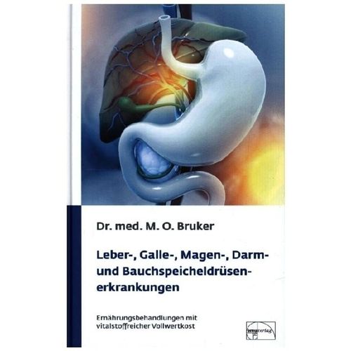 Leber-, Galle-, Magen-, Darm- und Bauchspeicheldrüsenerkrankungen - Max Otto Bruker, Gebunden