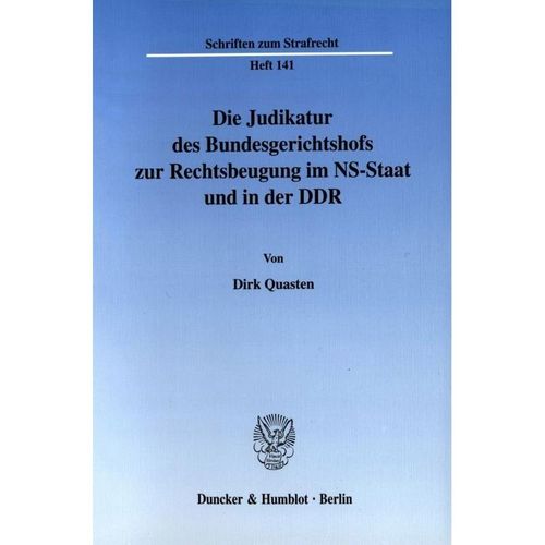 Die Judikatur des Bundesgerichtshofs zur Rechtsbeugung im NS-Staat und in der DDR. - Dirk Quasten, Kartoniert (TB)