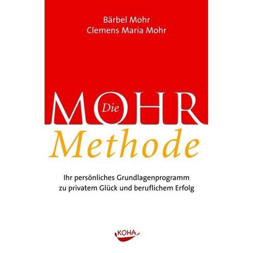 Die Mohr Methode - Bärbel Mohr, Clemens M Mohr, Gebunden