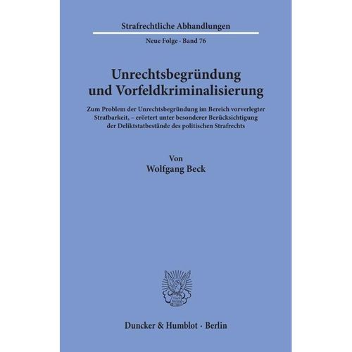 Unrechtsbegründung und Vorfeldkriminalisierung. - Wolfgang Beck, Kartoniert (TB)