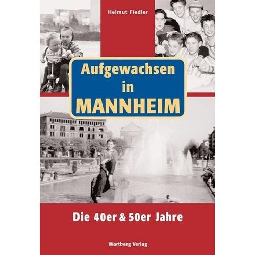 Aufgewachsen in / Aufgewachsen in Mannheim. Die 40er & 50er Jahre - Helmut Fiedler, Gebunden