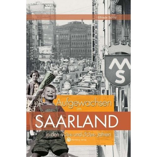 Aufgewachsen in / Saarland - Aufgewachsen in den 40er und 50er Jahren - Elfriede Schild, Gebunden