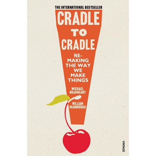 Cradle to Cradle - Michael Braungart, William McDonough, Kartoniert (TB)