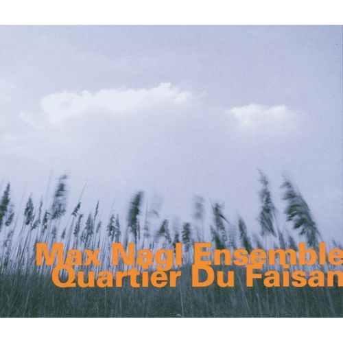 Quartier Du Faisan - Max Nagl. (CD)