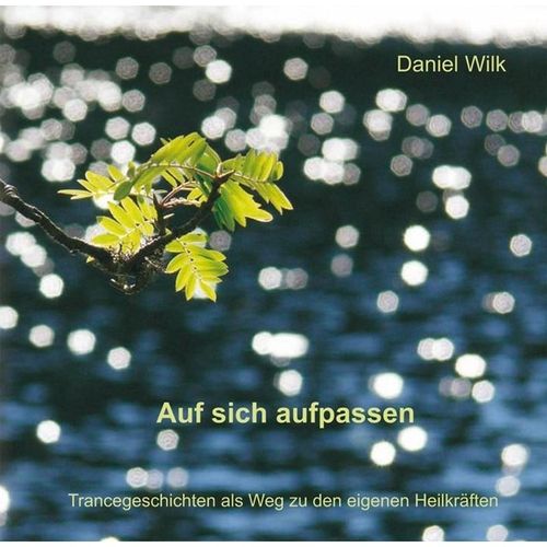 Auf sich aufpassen,Audio-CD - Daniel Wilk (Hörbuch)