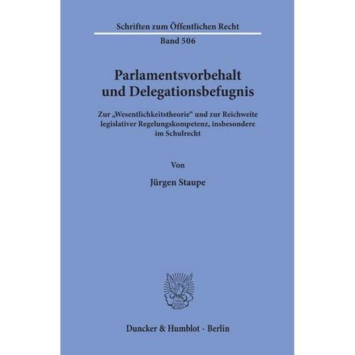 Parlamentsvorbehalt und Delegationsbefugnis. - Jürgen Staupe, Kartoniert (TB)
