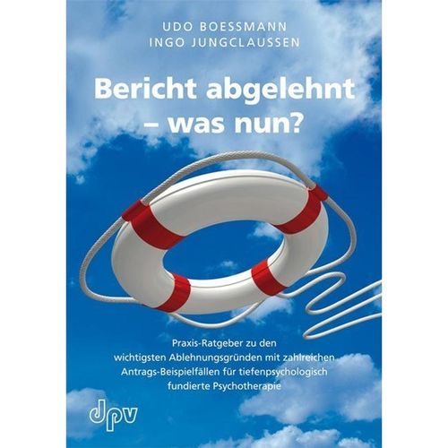 Bericht abgelehnt - was nun? - Udo Boessmann, Ingo Jungclaussen, Kartoniert (TB)