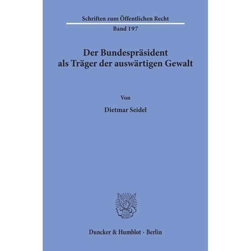Der Bundespräsident als Träger der auswärtigen Gewalt. - Dietmar Seidel, Kartoniert (TB)