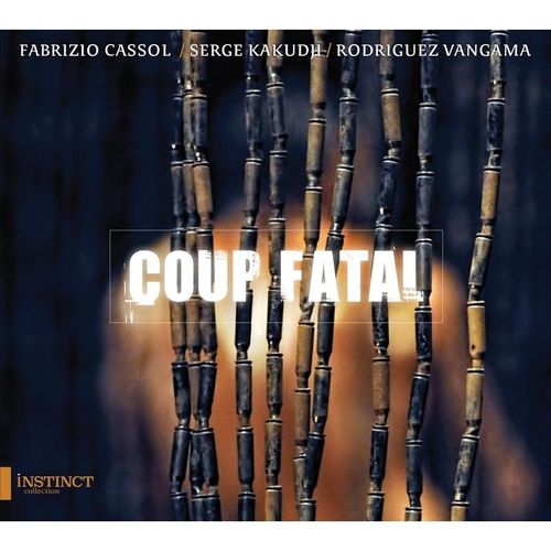 Coup Fatal - Cassol, Vangama, Kakudji, Coup Fatal. (CD)