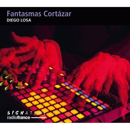 Fantasmas Cortazar - Diego Losa, Thierry Miroglio, Emmanuel Favreau. (CD)