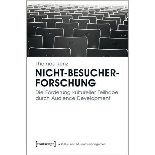 Schriften zum Kultur- und Museumsmanagement / Nicht-Besucherforschung - Thomas Renz, Kartoniert (TB)